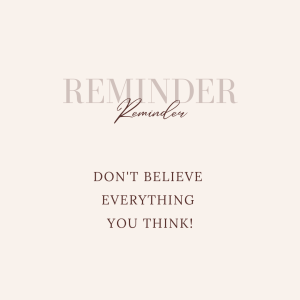 pink-squre-with-text-reminder-dont-believe-everything-you-think